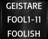 Geistare ~ Foolish