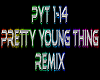 Pretty Young Thing remix
