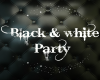 BLACK & WHITE PARTY ROOM