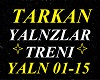 TARKAN-YALNZLAR TRENI