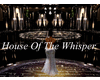 !T House of The Whisper