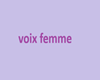 VOIX FEMME