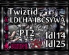 TwiztidLDLHA-IBCSYWA P2