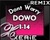 DOWO Dont Worry - Remix