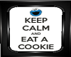 Keep calm eat a cookie 