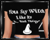 ☾ Bus Witch Quote Tee