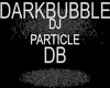 DARKBUBBLE DJ PARTICLE