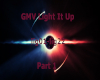 GMV Light It Up Song Pt1