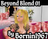 [_B_] Beyond Blond 001