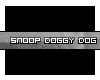 Snoop Doggy Dog Fan!!!!