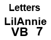 LilAnnie's VB 7 Letters