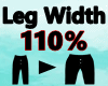 ╳Leg Width 110%╳