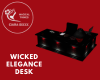 Wicked Elegance Desk