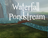 !! Waterfall Pondstream