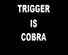 TRIGGER SIGN FOR COBRA