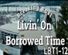 Livin' On Borrowed Time