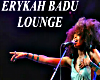 Erykah Badu Lounge