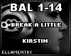 Break A Little-Kirstin