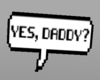 ♥ Yes Daddy Sign