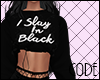 R~| Slay In Black |~