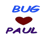 bug paul sign