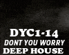 DEEPHOUSE-DONT YOU WORRY
