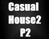 Casual House2 P2