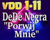 DeDe Negra-Porwij mnie
