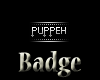 -X- Puppeh Badge