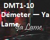 Demeter-Ya Lame