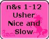 Nice and Slow