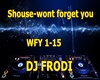 Shouse-wont forget you