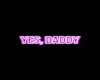 L◄ Yes Daddy Cutout