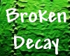 Broken Decay 2