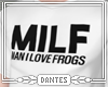 -D- | Man I Love Frogs M