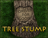 Tree Stump Forever...