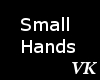 VK*Small Hands