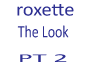 Roxette - The Look PT 2