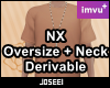NX Oversize + Neck