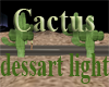 dessert cactus light