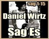 Daniel Wirtz - Sag Es
