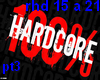 hardcord dur pt3