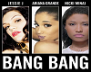 Jessie&Ariana&Nicki Bang