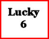The Lucky 6