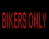 Bikers Only!