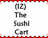 (IZ) The Sushi Cart