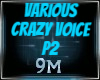 Various crazy voice P2