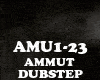 DUBSTEP - AMMUT