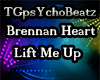 Brennan Heart-Lift Me Up