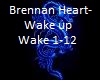 Brennan Heart-Wake up